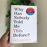 Why Has Nobody Told Me This Before? Book by Julie Smith